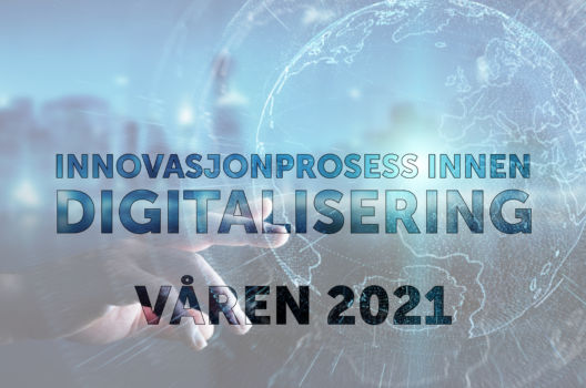 Innovasjonsprosess med fokus på digitalisering og ny teknologi