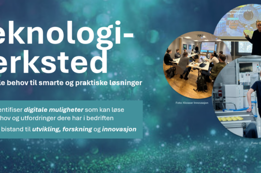 Teknologiverksted – fra reelle behov til smarte og praktiske løsninger
